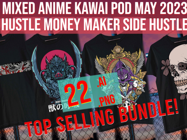 Mixed anime kawai pod may 2023 hustle money makers side hustle bundle t shirt designs for sale