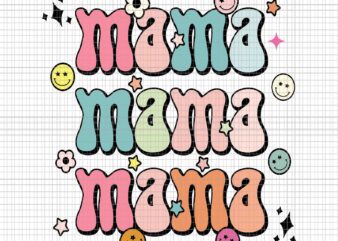 Retro Groovy Mama Mother’s Day Svg, Mama Mama Mama Groovy Svg, Mama Mother Svg, Mama Svg, Mother Svg, Mom Svg