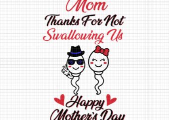 Thanks For Not Swallowing Us Happy Mother’s Day Svg, Father’s Day Svg, Mother’s Day Svg, Happy Mother’s Day Svg t shirt designs for sale