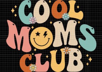 Cool Moms Club Svg, Mothers Day 2023 Svg, Mothers Day Svg, Mom Svg, Mother Svg