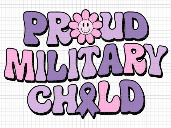 Proud military child svg,groovy purple up for military svg, funny quote svg t shirt illustration