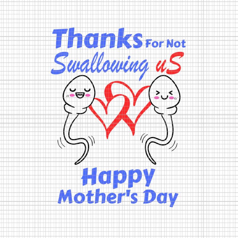 Thanks For Not Swallowing Us Happy Mother’s Day Father’s Day Svg, Mother’s Day Svg, Father Day Svg, Mother Svg, Father Svg