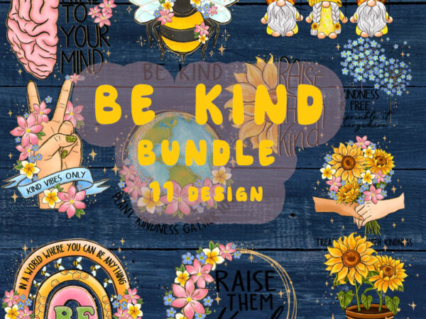 Be kind png bundle, gnome png, peace, sunflower t shirt template