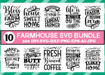 Farmhouse Svg Bundle, Home Svg, Love Svg, Family Svg, Inspirational Svg, Home Sign Svg, Family Sign Svg, Love Sign Svg, Love Quotes Svg, Png ,Farmhouse Svg Bundle, Farmhouse Sign Svg,