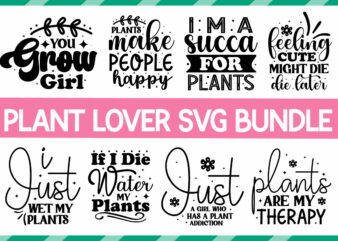 Plant Lover Svg Bundle,Plant Lover SVG Bundle, Plant svg, Plant Quotes Svg, houseplant svg, Plant Mom Svg, funny plant quote, garden quote svg,crazy plant lady svg,Plant Lover Svg Bundle, Plant
