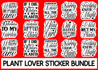 Plant Lover Sticker Bundle,Plant Lover SVG Bundle, Plant svg, Plant Quotes Svg, houseplant svg, Plant Mom Svg, funny plant quote, garden quote svg,crazy plant lady svg,Plant Lover Svg Bundle, Succulent