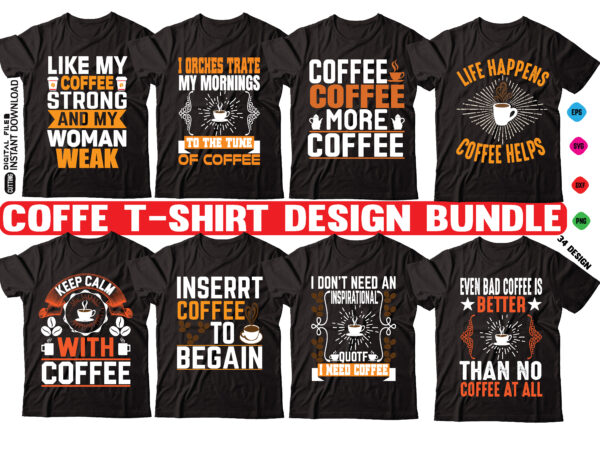 Coffee t shirt 34 design bundle coffee t shirt , coffee shirt, coffee funny shirt, coffee shirt, coffee cut file, coffee vector, coffee svg shirt print template coffee svg shirt