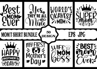 Mothers day svg bundle, mothers day EPS files for cricut, mothers day JPG bundle, best mom ever, instant download t shirt designs for sale