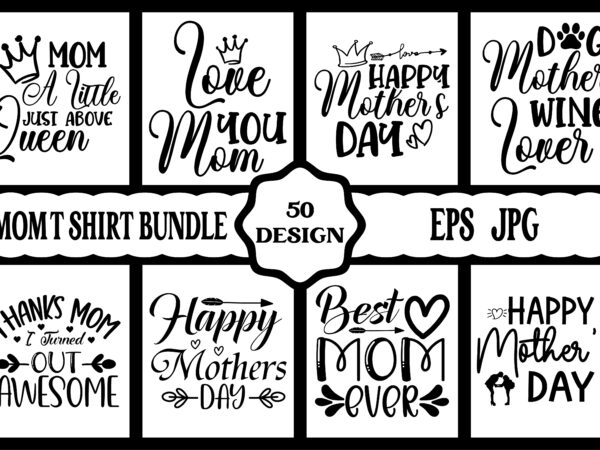 Mothers day svg bundle, mothers day eps files for cricut, mothers day jpg bundle, best mom ever, instant download t shirt designs for sale