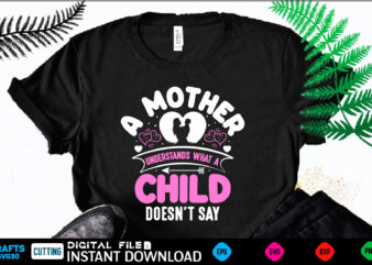 mothers day Svg, mothers Shirt, mothers Funny Shirt, mothers Shirt, mothers Cut File, mothers vector, mothers SVg Shirt Print Template mothers Svg Shirt for Sale mothers day, mothers day design,