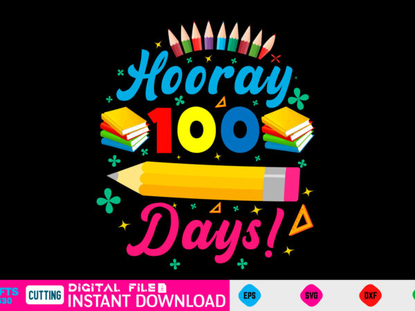 Hoordy 100 days! 100 day svg, 100 day shirt, funny 100 day shirt, 100 day shirt, 100 day of school cut file, 100 day vector, 100 day svg shirt print