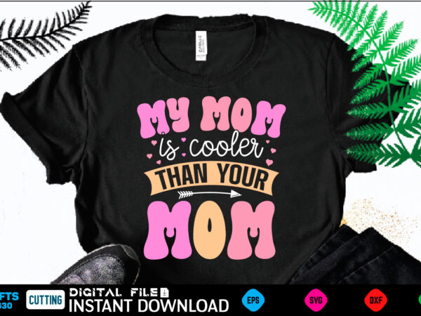 Mothers day svg, mothers shirt, mothers funny shirt, mothers shirt, mothers cut file, mothers vector, mothers svg shirt print template mothers svg shirt for sale mothers day, mothers day design,