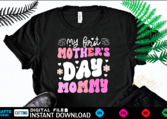 mothers day Svg, mothers Shirt, mothers Funny Shirt, mothers Shirt, mothers Cut File, mothers vector, mothers SVg Shirt Print Template mothers Svg Shirt for Sale mothers day, mothers day design,