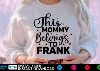 This Mommy Belongs to Frank mothers day Svg, mothers Shirt, mothers Funny Shirt, mothers Shirt, mothers Cut File, mothers vector, mothers SVg Shirt Print Template mothers Svg Shirt mothers day Svg, mothers Shirt, mothers Funny Shirt, mothers Shirt, mothers Cut File, mothers vector, mothers SVg Shirt Print Template mothers Svg Shirt for Sale mothers day, mothers day design, happy mothers day wishes, mom, best mother ever, mothers day celebration, loving mother, mama, great mother, mothers day uk, mothers day message, best mothers day, mothers day quotes, mum, mother, happy mothers day, 2022 mothers day, mommy, beautiful mother, i love you mom, mothers day flowers, mom lovers, funny, happy mothers day 2022, mom and daughter, new mom, happy mothers day quotes, happy mothers day with love, happy mothers, sublimation design, happy mothers day wishes quotes, grandma, birthday, from daughter, mothers day 2022, family, wishes, mom day, mothers day ideas, best mom ever, love, lovejoy, flowers for mothers day, mom life, happy mother day, mothers, bee, daughter to mom, peace, design mom, mother goddess dormitory, mothers day sublimation bundle, mom sublimation, motherhood, mothers day sublimation, best mum, cute, for mom, for mother, cute mothers day, bad moms club, from son, for mothers day, mums, moms, cute hedgehog, happy mothers day cute words, mothers day 2022 2023 2024, mums day, women are smarter, hedgehog lover, mom life saying, mom life sayings, best mom ever cup, mom and dad, ma mom mama mommy mother, cool mom, happy mothers day wishes redbubble, mother day, mothers day usa, ma, names for mom, best mom, funny mothers day, cat mom, mother s day, best mom ever quotes, novycreates, world best mom, worlds best mom, classyattire, first mother s day, happy mother s day, happy mother s day 2022, happy mother s day wishes, mom mothers day, mother s day international, mothers day mom, pet mom, best mother s day, i love mom, mom boss, mothers day funny, 1st mothers day, mom of four, moms day, motherly love, mothers day 2022, mothers day funny, thank you mom, mothers day quote, blessed mom, funny mothers, grandmother, stepmom, aunt mothers day, comfort colors, expecting mother, first time mom, foster mom, funny plant, fur mama, future mother in law, girl mama, mom birthday funny, mothers day art, mothers day games, mothers day garland, new mom basket, plant mom, pregnant, retro mama, second mom, soccer mom, step mom, step mother, volleyball mom funny, 2022 mothers day 11, love mom, mom jokes, awesome mom, blessed mama, happy moms day, celebration, flower, happy mothers day quote, loving mom, mothers day designs, super mom, 2022 mothers ever, adribarnard, best mom mammy mothers day, bestie mom mothers day, bestimom mammy single mother mothersday, bestimom thanks mom mothers day, bohemian mothersday, for her, for mom mothers day, funny mom, granny grandma nana mammy mothersday, great moher, happy mothers day wishes 1, happy mothers day wishes 10, happy mothers day wishes 2, happy mothers day wishes 3, happy mothers day wishes 4, happy mothers day wishes 5, happy mothers day wishes 6, happy mothers day wishes 7, happy mothers day wishes 8, happy mothers day wishes 9, ilove you mom, mom bruh, momma, mommy dom little, moms love, mothers day flower, mothers day mesage, mothers worse, my first mothers day maternity, my first mothersday, strongmom momshirt mothers day, best momma, first mothers day, for best mother, love mama, love u mom, lovely mothers day, mom grandma, mommy and me, mothers day 2020, mothers day appreciation, mothers love, nana, nanay, mom design, mother dear, mothers day pun day, perfect mom, 1st anniversary for husbandmom, mothers design, first time mom, mama, mothers, mothers day, mothers day design, bats, being pregnant for first time, best mom designs, bitsy cute, bitsy cute mothers, bitsy cute mothers day, boo, candy, cute, cute mothers, cute mothers day, cute mothers day design, day design, design, family, first time, first time mama, first time mom blog, first time mommy, first time mother, first time pregnancy, for first time, for first time mom, for her, for mama, for mom, for mother, halloween, halloween 2022, halloween design, halloween mom, halloween quotes, halloween vibes, i love itsy, i love my, i love my itsy, i my itsy, itsy bitsy, itsy bitsy cute, itsy bitsy cute mothers, love, love itsy, love my itsy, love my itsy bitsy, love you mom, make mom happy, mama boo, mama design, mama is mt boo, mom is best, mommy, moms day, mothers ideas, mothers best design, mothers day 2020, mothers day 2021, mothers design new, my itsy bitsy, my itsy bitsy cute, new mother, pregnancy, pumpkin, quotes, scared mama, scary, scary halloween, spooky, spooky mama