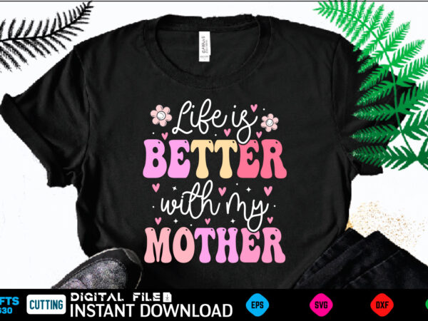 Mothers day svg, mothers shirt, mothers funny shirt, mothers shirt, mothers cut file, mothers vector, mothers svg shirt print template mothers svg shirt for sale mothers day, mothers day design,