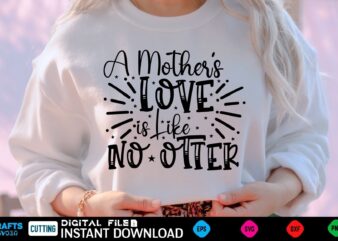 A Mother’s Love is Like No Otter mothers day Svg, mothers Shirt, mothers Funny Shirt, mothers Shirt, mothers Cut File, mothers vector, mothers SVg Shirt Print Template mothers Svg Shirt mothers day Svg, mothers Shirt, mothers Funny Shirt, mothers Shirt, mothers Cut File, mothers vector, mothers SVg Shirt Print Template mothers Svg Shirt for Sale mothers day, mothers day design, happy mothers day wishes, mom, best mother ever, mothers day celebration, loving mother, mama, great mother, mothers day uk, mothers day message, best mothers day, mothers day quotes, mum, mother, happy mothers day, 2022 mothers day, mommy, beautiful mother, i love you mom, mothers day flowers, mom lovers, funny, happy mothers day 2022, mom and daughter, new mom, happy mothers day quotes, happy mothers day with love, happy mothers, sublimation design, happy mothers day wishes quotes, grandma, birthday, from daughter, mothers day 2022, family, wishes, mom day, mothers day ideas, best mom ever, love, lovejoy, flowers for mothers day, mom life, happy mother day, mothers, bee, daughter to mom, peace, design mom, mother goddess dormitory, mothers day sublimation bundle, mom sublimation, motherhood, mothers day sublimation, best mum, cute, for mom, for mother, cute mothers day, bad moms club, from son, for mothers day, mums, moms, cute hedgehog, happy mothers day cute words, mothers day 2022 2023 2024, mums day, women are smarter, hedgehog lover, mom life saying, mom life sayings, best mom ever cup, mom and dad, ma mom mama mommy mother, cool mom, happy mothers day wishes redbubble, mother day, mothers day usa, ma, names for mom, best mom, funny mothers day, cat mom, mother s day, best mom ever quotes, novycreates, world best mom, worlds best mom, classyattire, first mother s day, happy mother s day, happy mother s day 2022, happy mother s day wishes, mom mothers day, mother s day international, mothers day mom, pet mom, best mother s day, i love mom, mom boss, mothers day funny, 1st mothers day, mom of four, moms day, motherly love, mothers day 2022, mothers day funny, thank you mom, mothers day quote, blessed mom, funny mothers, grandmother, stepmom, aunt mothers day, comfort colors, expecting mother, first time mom, foster mom, funny plant, fur mama, future mother in law, girl mama, mom birthday funny, mothers day art, mothers day games, mothers day garland, new mom basket, plant mom, pregnant, retro mama, second mom, soccer mom, step mom, step mother, volleyball mom funny, 2022 mothers day 11, love mom, mom jokes, awesome mom, blessed mama, happy moms day, celebration, flower, happy mothers day quote, loving mom, mothers day designs, super mom, 2022 mothers ever, adribarnard, best mom mammy mothers day, bestie mom mothers day, bestimom mammy single mother mothersday, bestimom thanks mom mothers day, bohemian mothersday, for her, for mom mothers day, funny mom, granny grandma nana mammy mothersday, great moher, happy mothers day wishes 1, happy mothers day wishes 10, happy mothers day wishes 2, happy mothers day wishes 3, happy mothers day wishes 4, happy mothers day wishes 5, happy mothers day wishes 6, happy mothers day wishes 7, happy mothers day wishes 8, happy mothers day wishes 9, ilove you mom, mom bruh, momma, mommy dom little, moms love, mothers day flower, mothers day mesage, mothers worse, my first mothers day maternity, my first mothersday, strongmom momshirt mothers day, best momma, first mothers day, for best mother, love mama, love u mom, lovely mothers day, mom grandma, mommy and me, mothers day 2020, mothers day appreciation, mothers love, nana, nanay, mom design, mother dear, mothers day pun day, perfect mom, 1st anniversary for husbandmom, mothers design, first time mom, mama, mothers, mothers day, mothers day design, bats, being pregnant for first time, best mom designs, bitsy cute, bitsy cute mothers, bitsy cute mothers day, boo, candy, cute, cute mothers, cute mothers day, cute mothers day design, day design, design, family, first time, first time mama, first time mom blog, first time mommy, first time mother, first time pregnancy, for first time, for first time mom, for her, for mama, for mom, for mother, halloween, halloween 2022, halloween design, halloween mom, halloween quotes, halloween vibes, i love itsy, i love my, i love my itsy, i my itsy, itsy bitsy, itsy bitsy cute, itsy bitsy cute mothers, love, love itsy, love my itsy, love my itsy bitsy, love you mom, make mom happy, mama boo, mama design, mama is mt boo, mom is best, mommy, moms day, mothers ideas, mothers best design, mothers day 2020, mothers day 2021, mothers design new, my itsy bitsy, my itsy bitsy cute, new mother, pregnancy, pumpkin, quotes, scared mama, scary, scary halloween, spooky, spooky mama