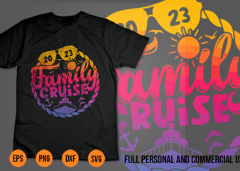 Family Cruise 2023 Family Vacation Trip Holiday Summer png svg t shirt graphic design