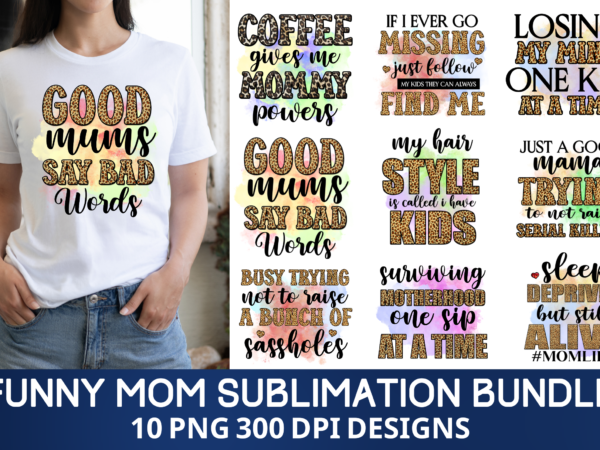 Funny mom sublimation bundle,mom sublimation designs