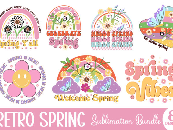 Retro spring sublimation bundle, spring sublimation bundle,spring svg, spring svg bundle, easter svg, spring design for shirts, spring quotes, spring cut files, cricut, silhouette, png,spring svg bundle, hello spring svg,