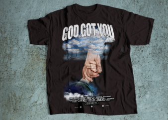 GOD GOT YOU Christian tshirt design T-Shirt Design Bundle, Urban Streetstyle, Pop Culture, Urban Clothing, T-Shirt Print Design, Shirt Design, Retro Design