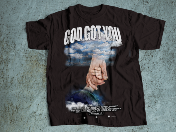 God got you christian tshirt design t-shirt design bundle, urban streetstyle, pop culture, urban clothing, t-shirt print design, shirt design, retro design