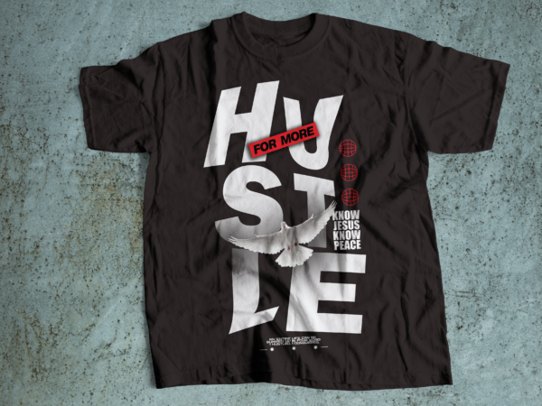 Hustle for more streetwear t shirt design