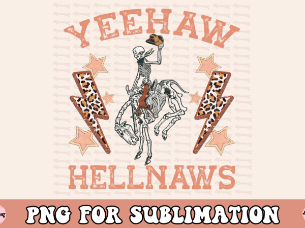 Yeehaws & hellnaws t-shirt sublimation design png