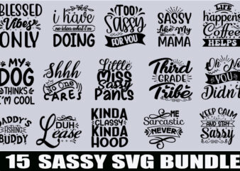 Sassy SVG Bundle, Sassy Quotes, Sassy Sayings, Sassy SVG, Sarcastic Svg Bundle, Sassy SVG Bundle, Sarcastic Svg, Sassy Quotes Svg, sassy svg, sarcastic svg, joking svg, sassy svg bundle, coffee t shirt template vector