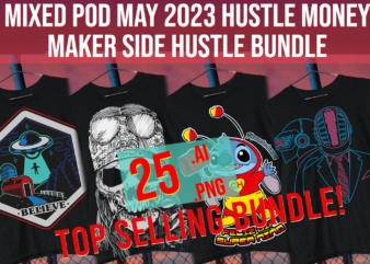 Mixed POD May 2023 hustle money maker side hustle bundle