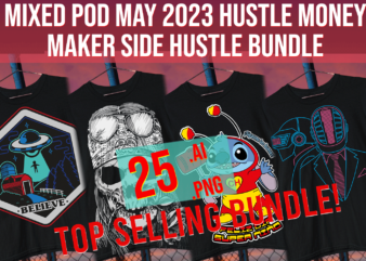 Mixed POD May 2023 hustle money maker side hustle bundle t shirt designs for sale