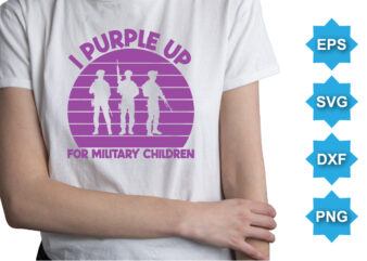 I Purple Up For Military Kids, Purple up for military kids dandelion flower vector cancer awareness Month of the Military Child typography t-shirt design veterans shirt