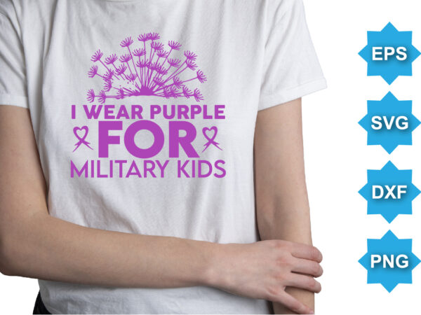 I wear purple for military kids, purple up for military kids dandelion flower vector cancer awareness month of the military child typography t-shirt design veterans shirt