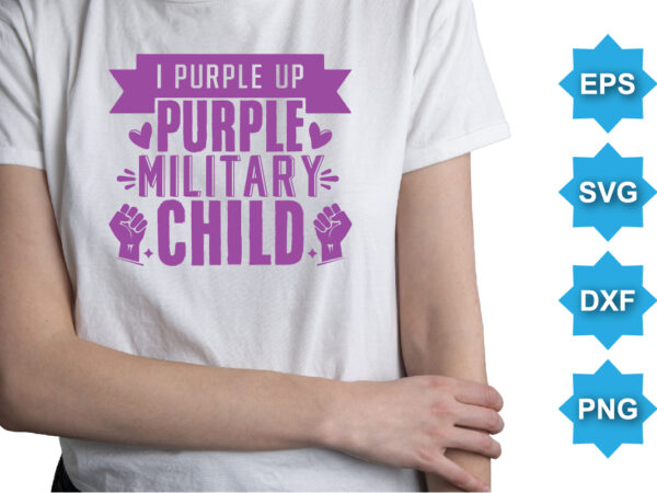 I purple up purple military child, purple up for military kids dandelion flower vector cancer awareness month of the military child typography t-shirt design veterans shirt