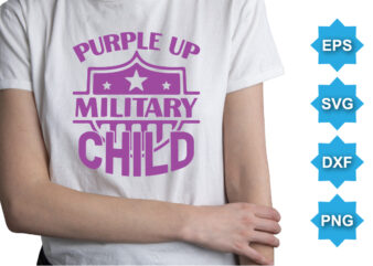 Purple Up For Military Child, Purple up for military kids dandelion flower vector cancer awareness Month of the Military Child typography t-shirt design veterans shirt