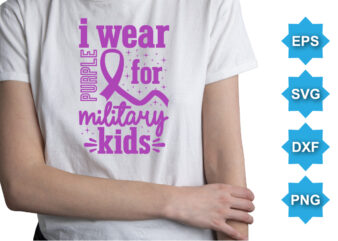 I Wear Purple For Military Kids, Purple up for military kids dandelion flower vector cancer awareness Month of the Military Child typography t-shirt design veterans shirt