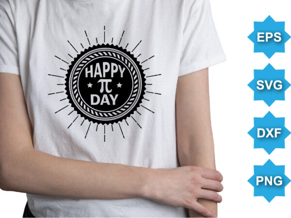 Happy pi day, happy pi day shirt print template. typography t shirt design for geographer. math lover shirt 3.141592