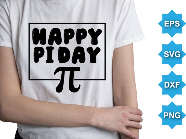 Happy pi day, happy pi day shirt print template. typography t shirt design for geographer. math lover shirt 3.141592
