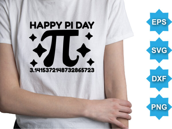 Happy pi day, happy pi day shirt print template. typography t shirt design for geographer. math lover shirt 3.141592