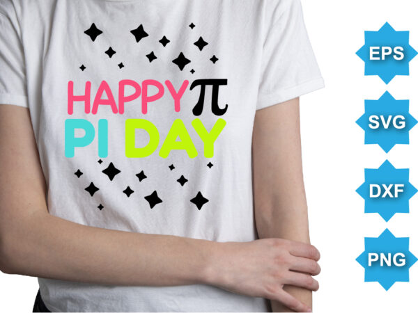 Happy pi day, happy pi day shirt print template. typography t shirt design for geographer. math lover shirt 3.141592