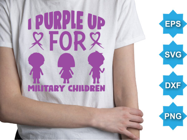 I purple up for military children, purple up for military kids dandelion flower vector cancer awareness month of the military child typography t-shirt design veterans shirt