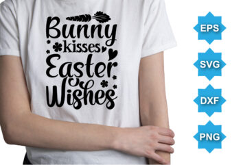 Bussy Kisses Easter Wishes, Happy easter day shirt print template typography design for easter day easter Sunday rabbits vector bunny egg illustration art