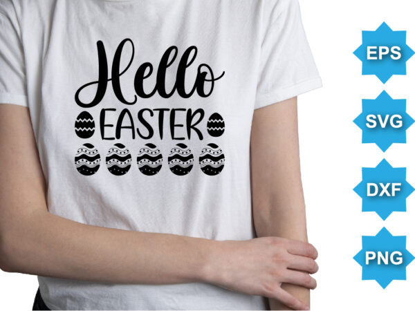 Hello easter, happy easter day shirt print template typography design for easter day easter sunday rabbits vector bunny egg illustration art