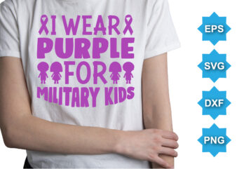 I Wear Purple For Military Kids, Purple up for military kids dandelion flower vector cancer awareness Month of the Military Child typography t-shirt design veterans shirt