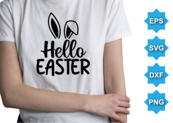 Hello Easter, Happy easter day shirt print template typography design for easter day easter Sunday rabbits vector bunny egg illustration art