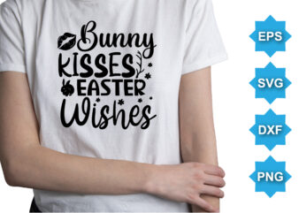 Bussy Kisses Easter Wishes, Happy easter day shirt print template typography design for easter day easter Sunday rabbits vector bunny egg illustration art