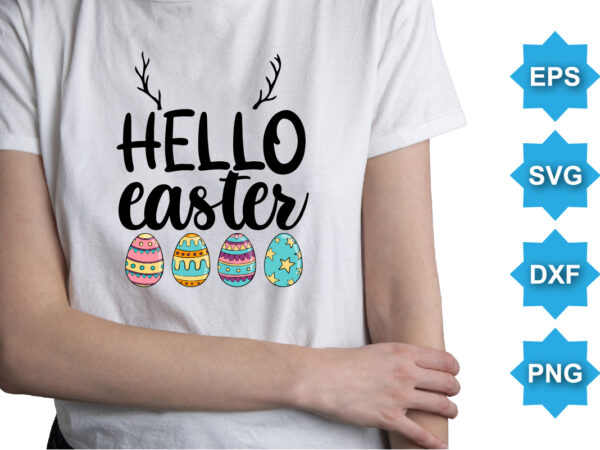 Hello easter, happy easter day shirt print template typography design for easter day easter sunday rabbits vector bunny egg illustration art