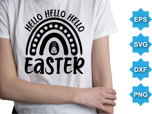 Hello easter, happy easter day shirt print template typography design for easter day easter sunday rabbits vector bunny egg illustration art