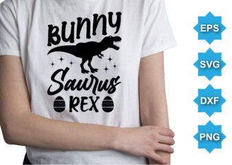 Bunny Saurs REX, Happy easter day shirt print template typography design for easter day easter Sunday rabbits vector bunny egg illustration art
