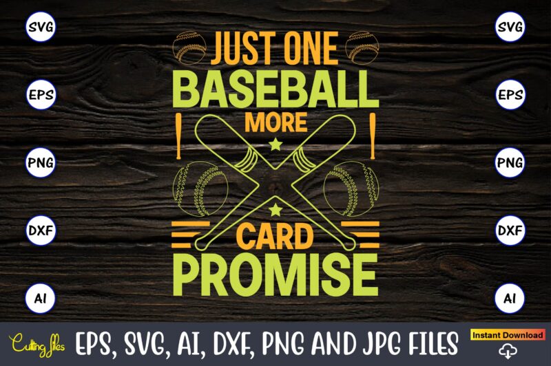 Just one more baseball card promise,Baseball,Baseball Svg Bundle, Baseball svg, Baseball svg vector, Baseball t-shirt, Baseball tshirt design, Baseball, Baseball design,Biggest Fan Svg, Girl Baseball Shirt Svg, Baseball Sister, Brother,