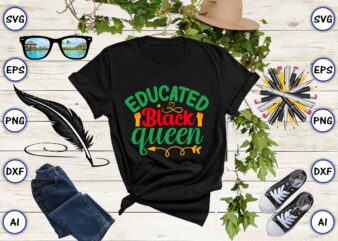 Educated black queen,Juneteenth svg bundle, Juneteenth t-Shirt,Juneteenth svg vector,Juneteenth png, Juneteenth png design, Juneteenth t-shirt design,Juneteenth PNG Bundle, Juneteenth Black Americans Independence 1865 png, Black History png, Black Flag Pride